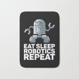 Eat Sleep Robotics Repeat for Robot Bath Mat | Neuralnetworks, Automation, Stem, Datamining, Graphicdesign, Bot, Bigdata, Robot, Robotics, Deeplearning 
