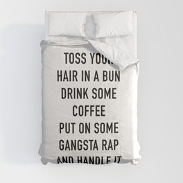 Toss Your Hair In A Bun, Coffee, Gangsta Rap & Handle It Comforter
