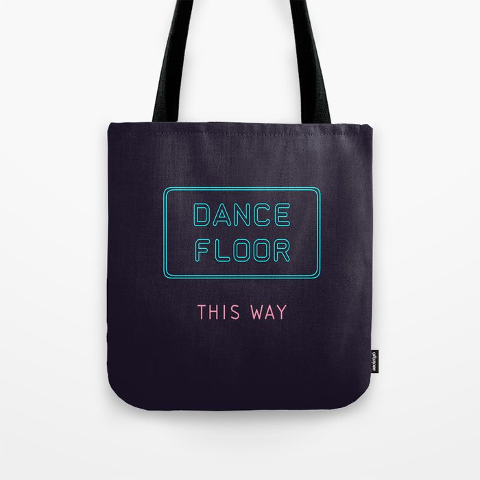 Dance Floor This Way in Neon Lights Tote Bag