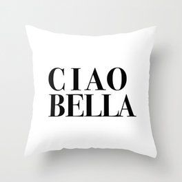 Ciao Bella Throw Pillow