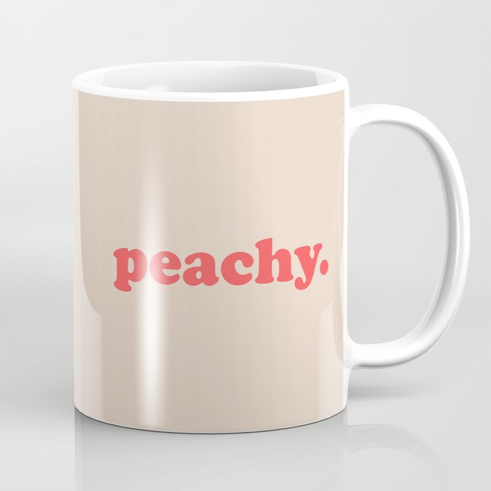 Peachy Funny Vintage Saying Coffee Mug