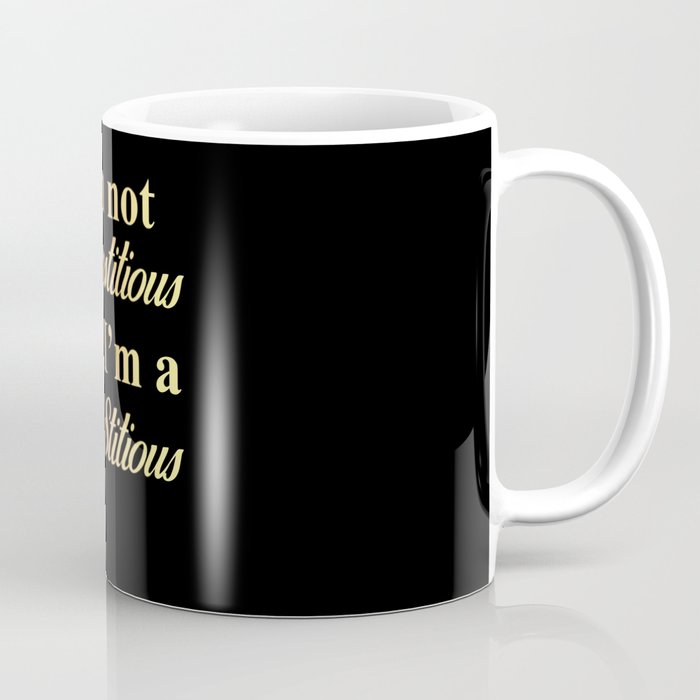 I am not Superstitious but I am a little Stitous Coffee Mug