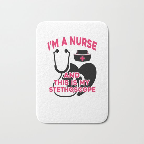 I'M A nurse And This MY Stethoscope Bath Mat