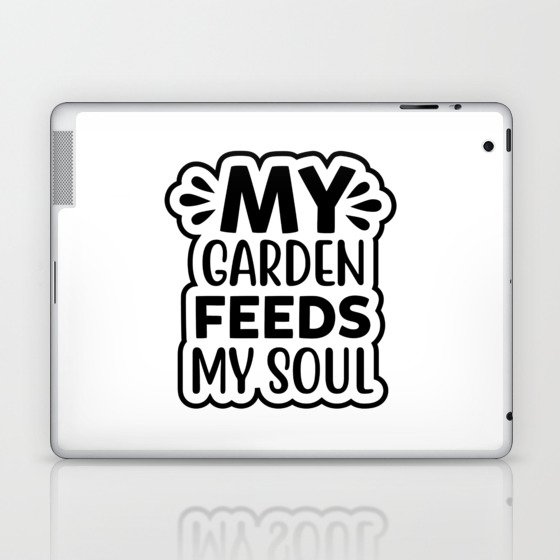 My Garden Feeds My Soul Laptop & iPad Skin