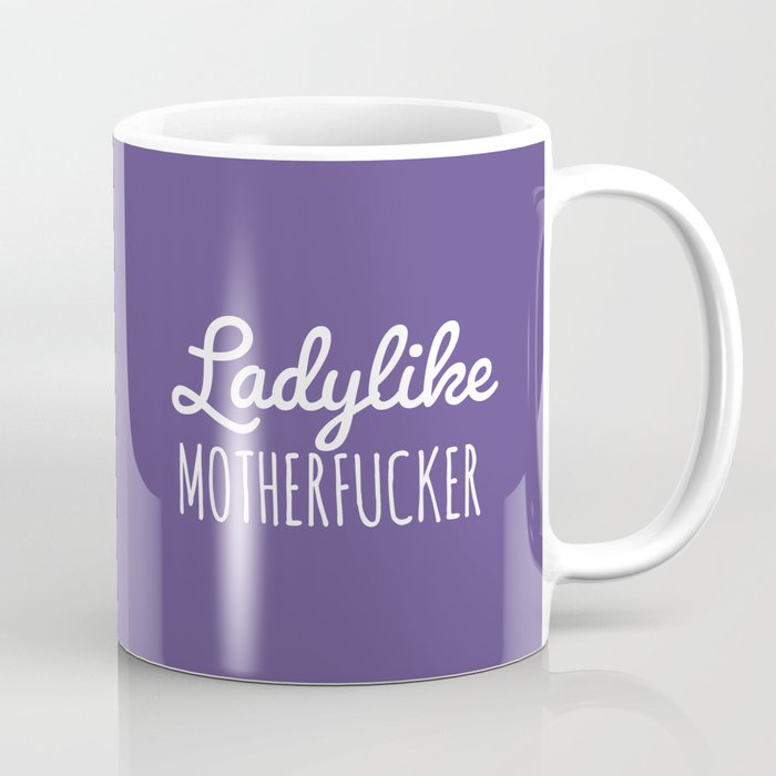 Ladylike Motherfucker (Ultra Violet) Coffee Mug
