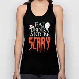 Eat Drink and be Scary Funny Halloween Saying Unisex Tank Top