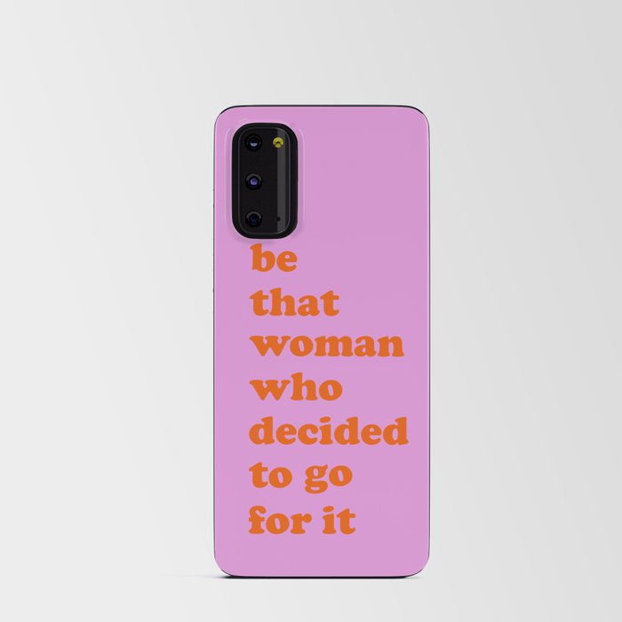 Be That Women | Empowering Feminist Quote Android Card Case