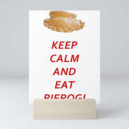 KEEP CALM AND EAT PIEROGI Mini Art Print