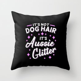 Australian Shepherd Aussie Dog Mom Glitter Throw Pillow