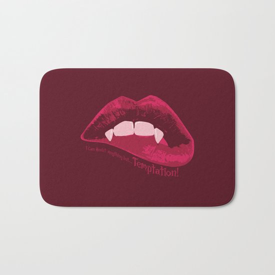 I can resist anything but Temptation! Bath Mat