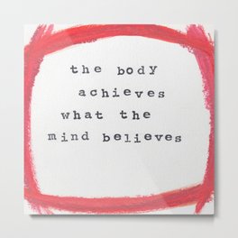 the body achieves what the mind believes Metal Print | Minimalism, Mantra, Inspiration, Typography, Positive Vibes, Mixed Media, Painting, Affirmation, Typewriter, Watercolor 