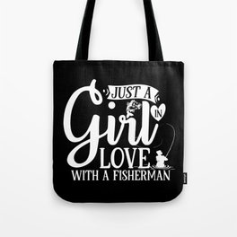 Just A Girl In Love With A Fisherman Quote Tote Bag