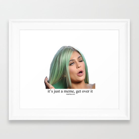It S Just A Meme Get Over It Framed Art Print By Marina Exe Society6