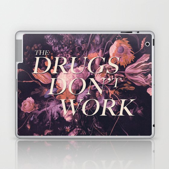 The Drugs Don't Work Laptop & iPad Skin