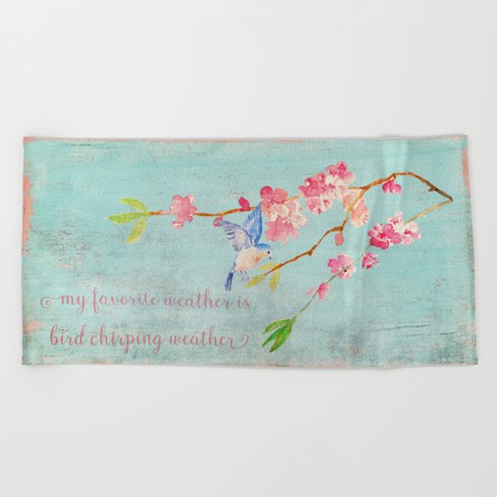 My favorite weather - Romantic Birds Cherryblossoms and Spring Typography on aqua Beach Towel