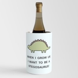 When I Grow Up, I Want To Be A Stegosaurus! Wine Chiller