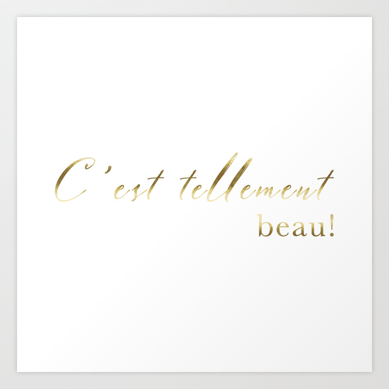 It S So Beautiful C Est Tellement Beau French Quote Print Home Decor Gold Foil Typography Art Print By Aureliebee Society6