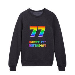 [ Thumbnail: HAPPY 77TH BIRTHDAY - Multicolored Rainbow Spectrum Gradient Kids Crewneck ]