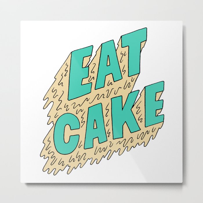 EAT CAKE Metal Print