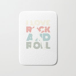 I Love Rock And Roll Birthday Gift For Rock And Roll Fans Bath Mat | Rockabilly, Rocker, Band, Bassplayer, Guitar, Graphicdesign, Heavymetal, Metal, Guitarplayer, Music 