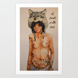 It Ends With Me Art Print