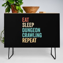 Eat Sleep Dungeon Crawling Repeat Credenza