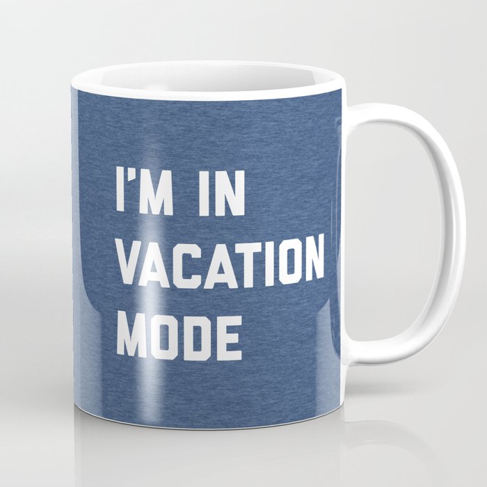 I'm In Vacation Mode Funny Sarcastic Beach Quote Coffee Mug