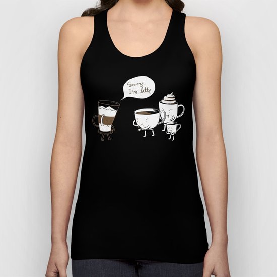 Sorry, I'm latte. Unisex Tank Top