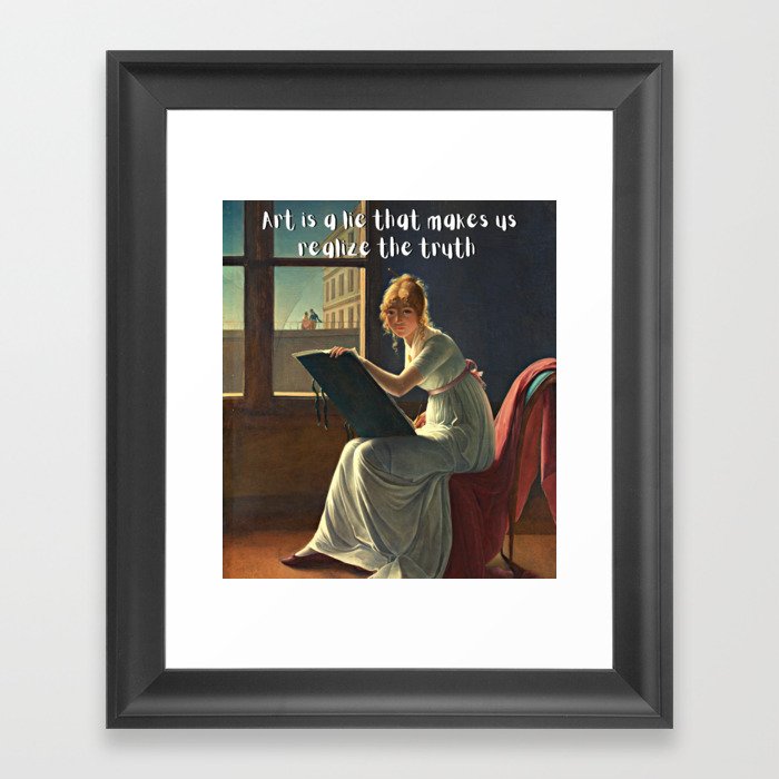 Art is a Lie that Makes Us Realize the Truth Framed Art Print
