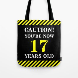 [ Thumbnail: 17th Birthday - Warning Stripes and Stencil Style Text Tote Bag ]