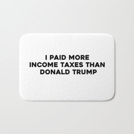 I paid more income taxes than Donald Trump Bath Mat