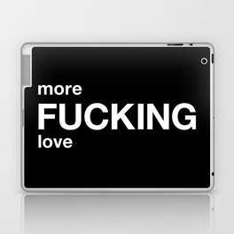 more FUCKING love Laptop & iPad Skin
