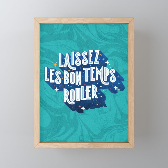Laissez Les Bon Temps Rouler - Let the Good Times Roll Framed Mini Art Print