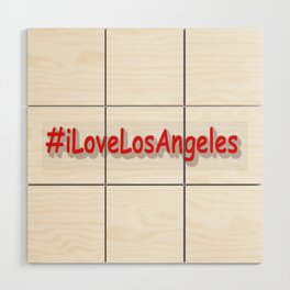 "#iLoveLosAngeles" Cute Design. Buy Now Wood Wall Art