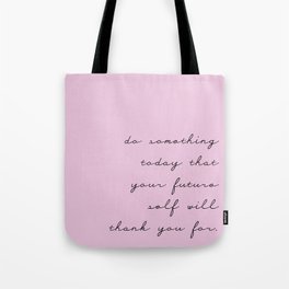 Do something today that your future self will thank you for - lovely humor lettering violet backgrou Tote Bag