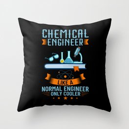 Chemical Engineer Chemistry Engineering Science Throw Pillow