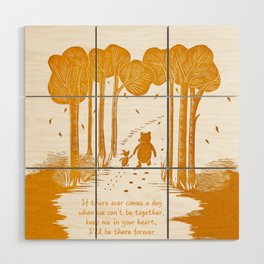 Pooh "If there ever comes a day" friendship quote linocut Wood Wall Art