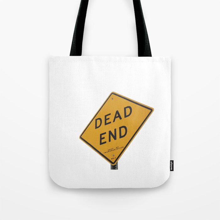 DEAD END SIGN Tote Bag