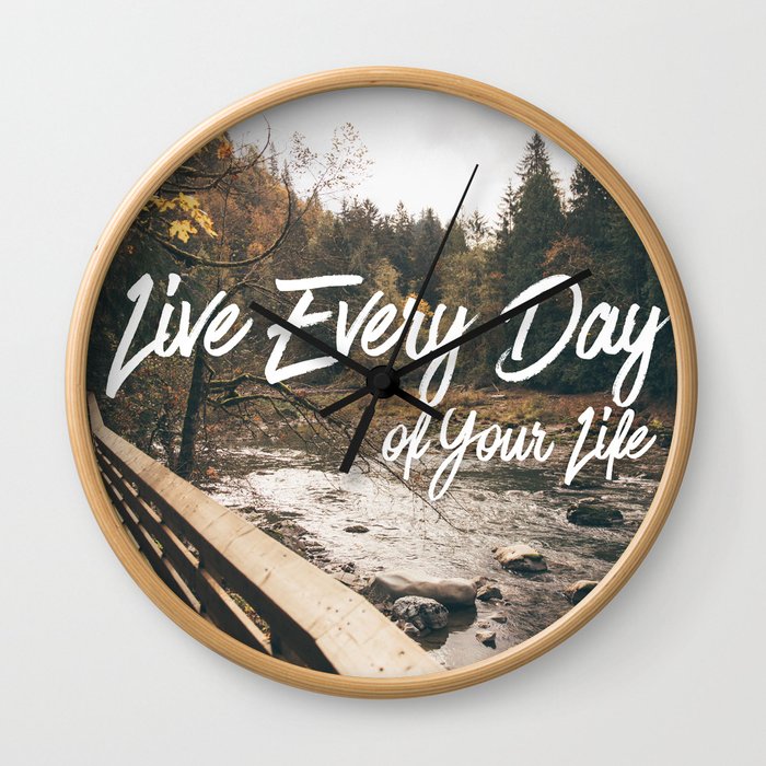 Live Every Day Wall Clock