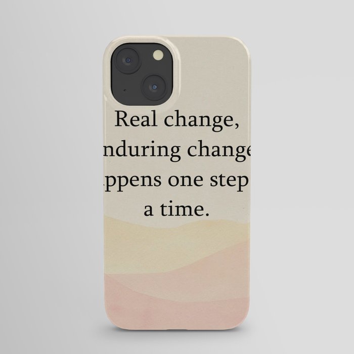 Real change, enduring change iPhone Case