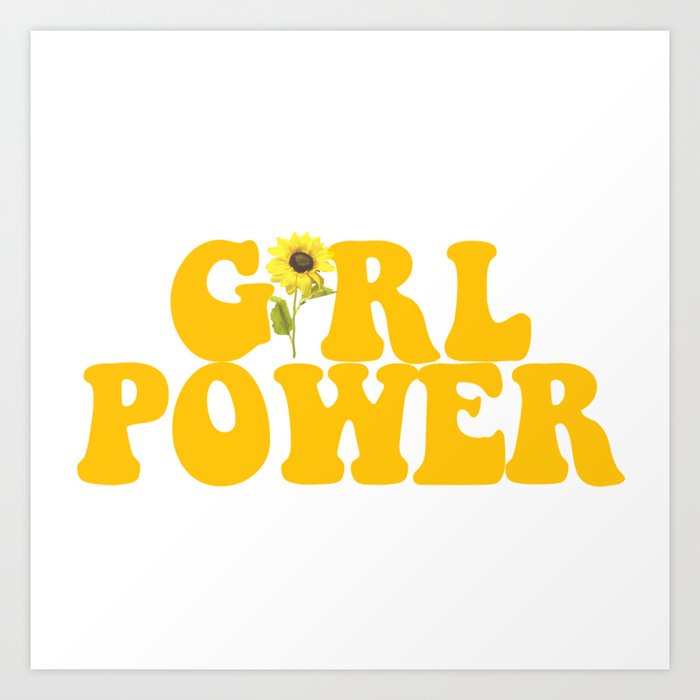 GIRL POWER SUNFLOWER Art Print