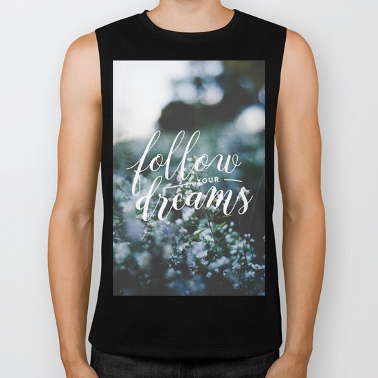Follow your dreams Biker Tank