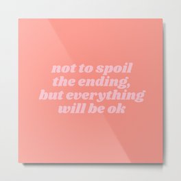 everything will be ok Metal Print