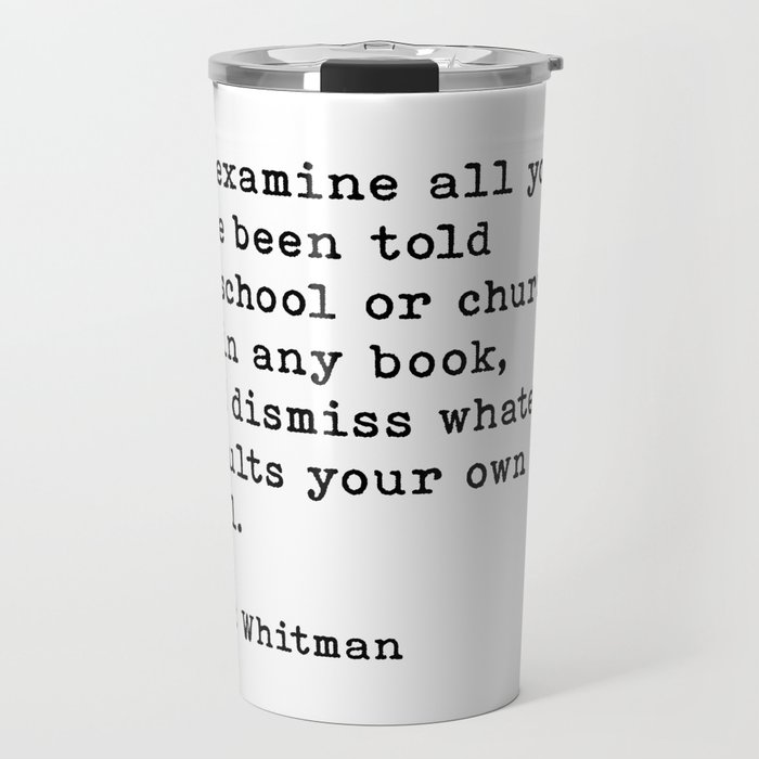 Re-examine All You Have Been Told, Walt Whitman Inspirational Quote Travel Mug