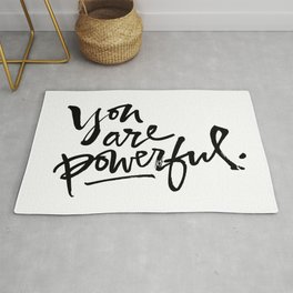 You are powerful. Area & Throw Rug