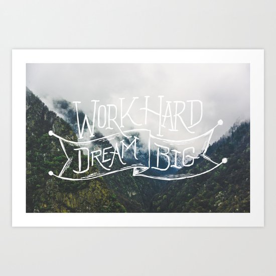 Work Hard Dream Big Art Print