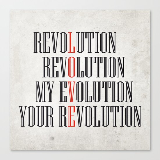 My Evolution, Your Revolution Canvas Print