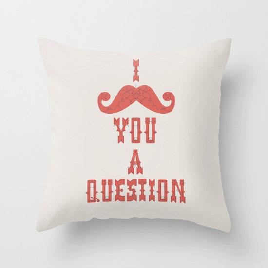 I mustache you a question Throw Pillow