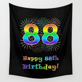 [ Thumbnail: 88th Birthday - Fun Rainbow Spectrum Gradient Pattern Text, Bursting Fireworks Inspired Background Wall Tapestry ]