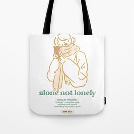 alone not lonely Tote Bag